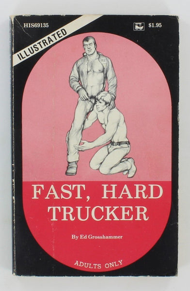 Fast, Hard Trucker by Ed Grosshammer 1975 Surrey House HIS69135 Surree "His 69" Series, Gay Pulp Book PB389