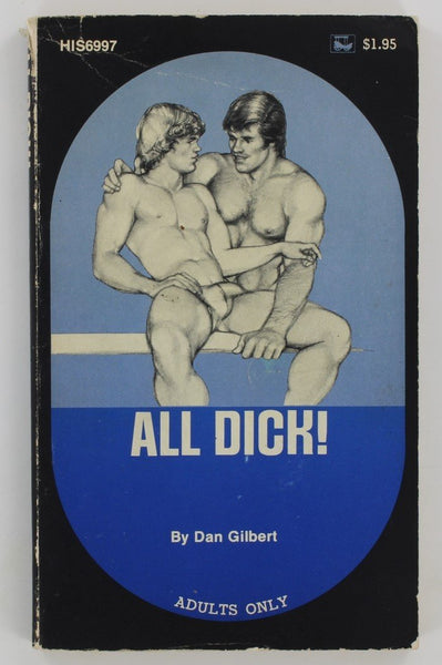 All Dick! by Dan Gilbert 1974 Surrey House HIS6997 Gay Pulp Book PB391