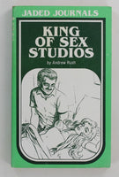 King Of Sex Studios by Andrew Rush 1983 Jaded Journals 190pgs Vintage Erotic Sleaze Pulp JJ-187 PB375