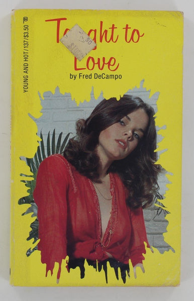 Taught To Love by Fred DeCampo 1982 Publishers Consultants YH137 Teri Dolan Cover 189pgs Erotic Sleaze Novel Pulp Book PB377