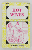 Hot Wives by Robert Vickers 1994 Dedicated Wives of Cuckold Husbands 151pgs Greenleaf Classics FAB104 Sleaze Pulp PB534