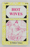 Hot Wives by Robert Vickers 1994 Dedicated Wives of Cuckold Husbands 151pgs Greenleaf Classics FAB104 Sleaze Pulp PB534