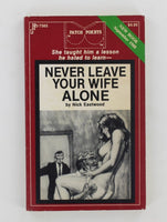 Never Leave Your Wife Alone by Nick Eastwood 1988 Greenleaf Classics PP7565 Patch Pokets 148pgs Cuck Husband Smut PB605