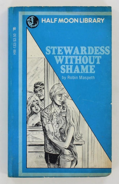 Stewardess Without Shame by Robin Maspeth 1984 American Art Enterprises, HM-133 Half Moon Library 191pgs Airline Hostess Sleaze Pulp PB626