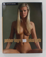 Petter Hegre 100 Naked Girls 2004 Amphoto Books 192pgs Nude Photography Book