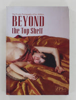 Beyond The Top Shelf The Private Photographs of Eric Wilkins 1980 Erotic Press Society 304pgs