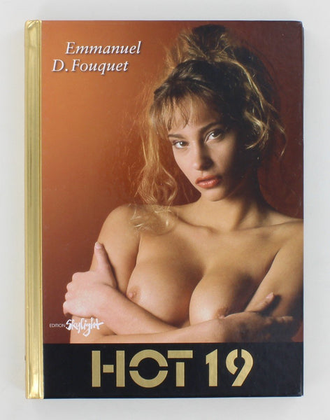 Hot 19 By Emmanuel D. Fouquet HC 2012 Erotic Photography 160pgs ISBN: 9783037666326