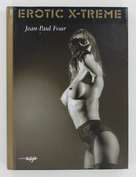 Erotic X-Treme By Jean-Paul Four 2006 HC Edition Skylight 128ps Erotica Book ISBN: 9783037665756