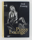 Pussy Lounge By Dirk Krauzig 2012 Edition Skylight HC 128pgs Erotic Photography ISBN: 9783037666296