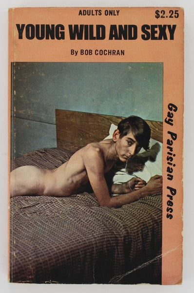 Young, Wild & Sexy by Bob Cochran 1970 Vintage Gay Pulp 154p Gay Parisian Press GPP104 Homoerotica Novel B34