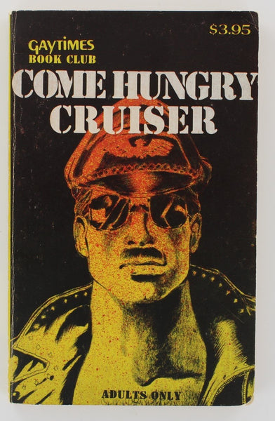 Come Hungry Cruiser 1982 Gaytimes Book Club NM52 Sinner Leather Gay Pulp Men B44