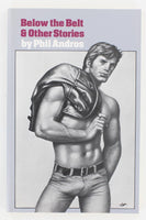 Below The Belt & Other Stories by Phil Andros, Tom of Finland 1982 Perineum Press p128 Gay Pulp Novel, Fine / Brand New Condition