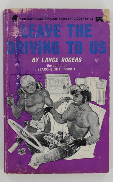 Leave The Driving To Us by Lance Rogers 1972 Trojan Classic TC 205 Vintage Gay Pulp 187pgs Trucker Homo Erotica LGBTQ PB90