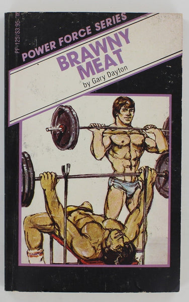 Brawny Meat by Gary Dayton 1984 Arena Publications PF125 Power Force Series 190pgs Gay Pulp PB80