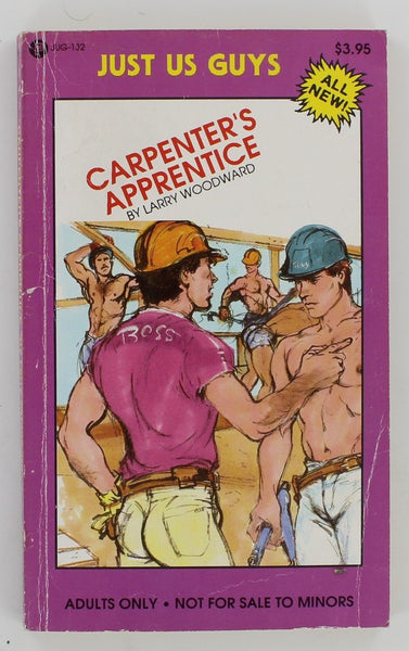 Carpenter's Apprentice by Larry Woodward 1989 American Art Enterprises JUG132 Just Us Guys 151pgs Gay Pulp Pocket Novel PB96