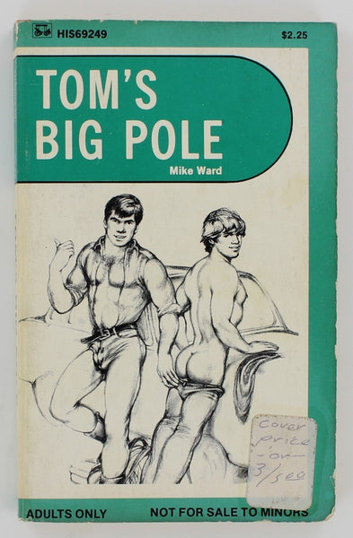Tom's Big Pole by Mike Ward 1978 Surree Ltd HIS69249 HIS 69 Series 186pg Homoerotic Gay Pulp PB151