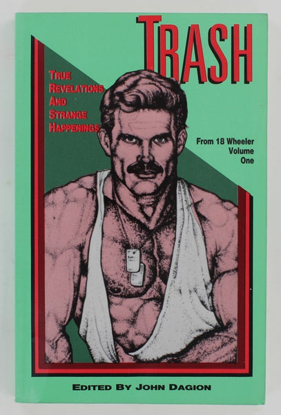 Trash True Revelations & Strange Happenings From 18 Wheeler Vol 1 by John Dagion 1985 Leyland Publishing p189 Gay Pulp High Grade Condition