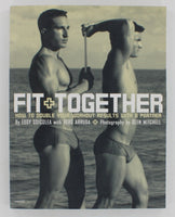 Fit Together: How To Double Your Workout Results With A Partner Goicolea/Arruda 138pgs Gay Physique Book