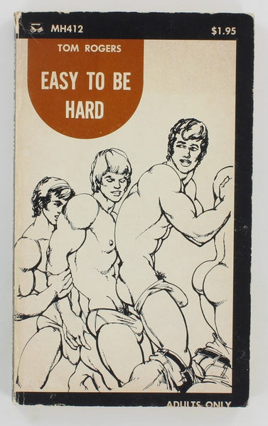 Easy To Be Hard by Tom Rogers 1973 Surrey House, Manhard MH412 Gay Stud Gang Bang Pulp Fiction Novel PB312