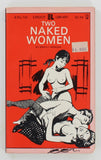 Two Naked Women by Bently Morgan 1980 Explicit Library EXL-131 Publishers Consultant, Adult Pulp Fiction Paperback Novel PB372