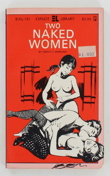 Two Naked Women by Bently Morgan 1980 Explicit Library EXL-131 Publishers Consultant, Adult Pulp Fiction Paperback Novel PB372